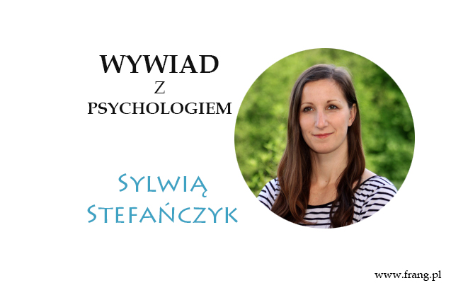Wywiad z psychologiem Sylwią Stefańczyk